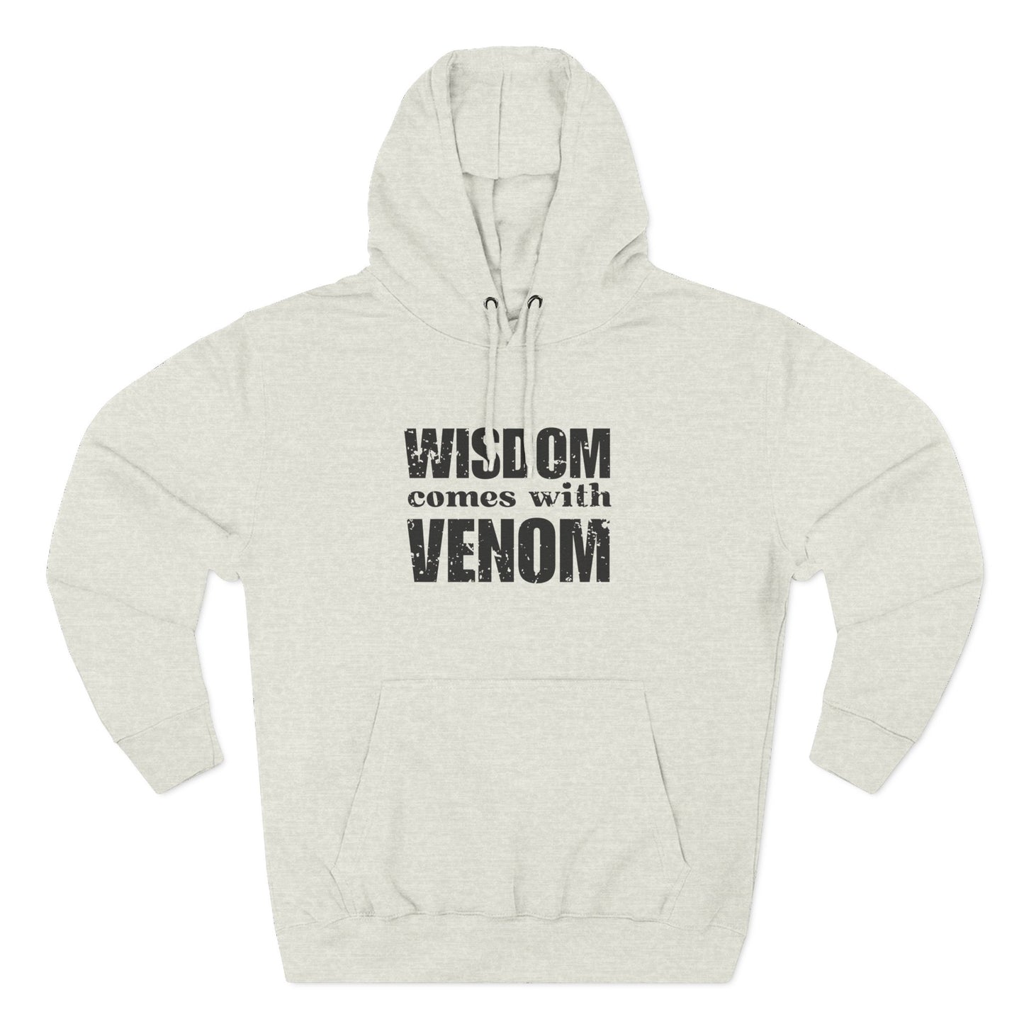 'Wisdom comes with venom' Three-Panel Fleece Hoodie - Unisex