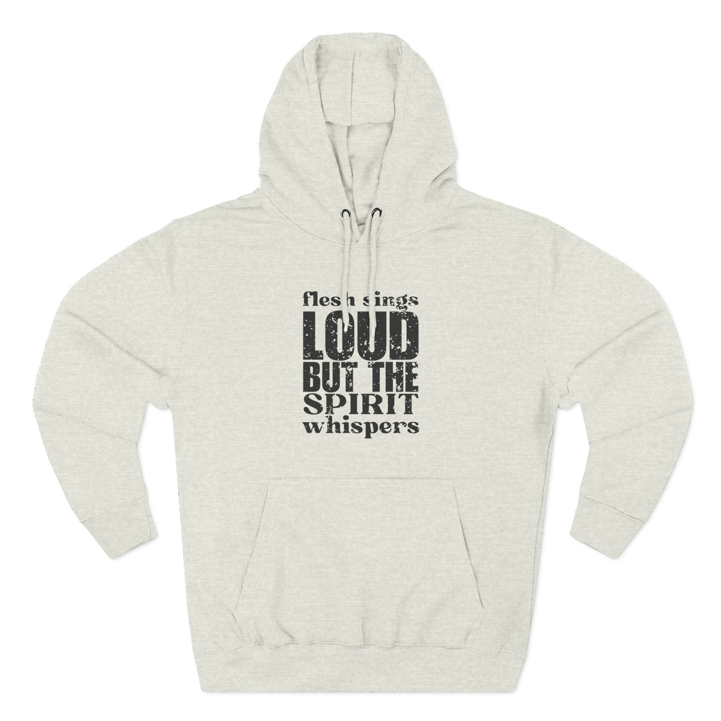 'flesh sings loud, but the spirit whispers' Three-Panel Fleece Hoodie - Unisex