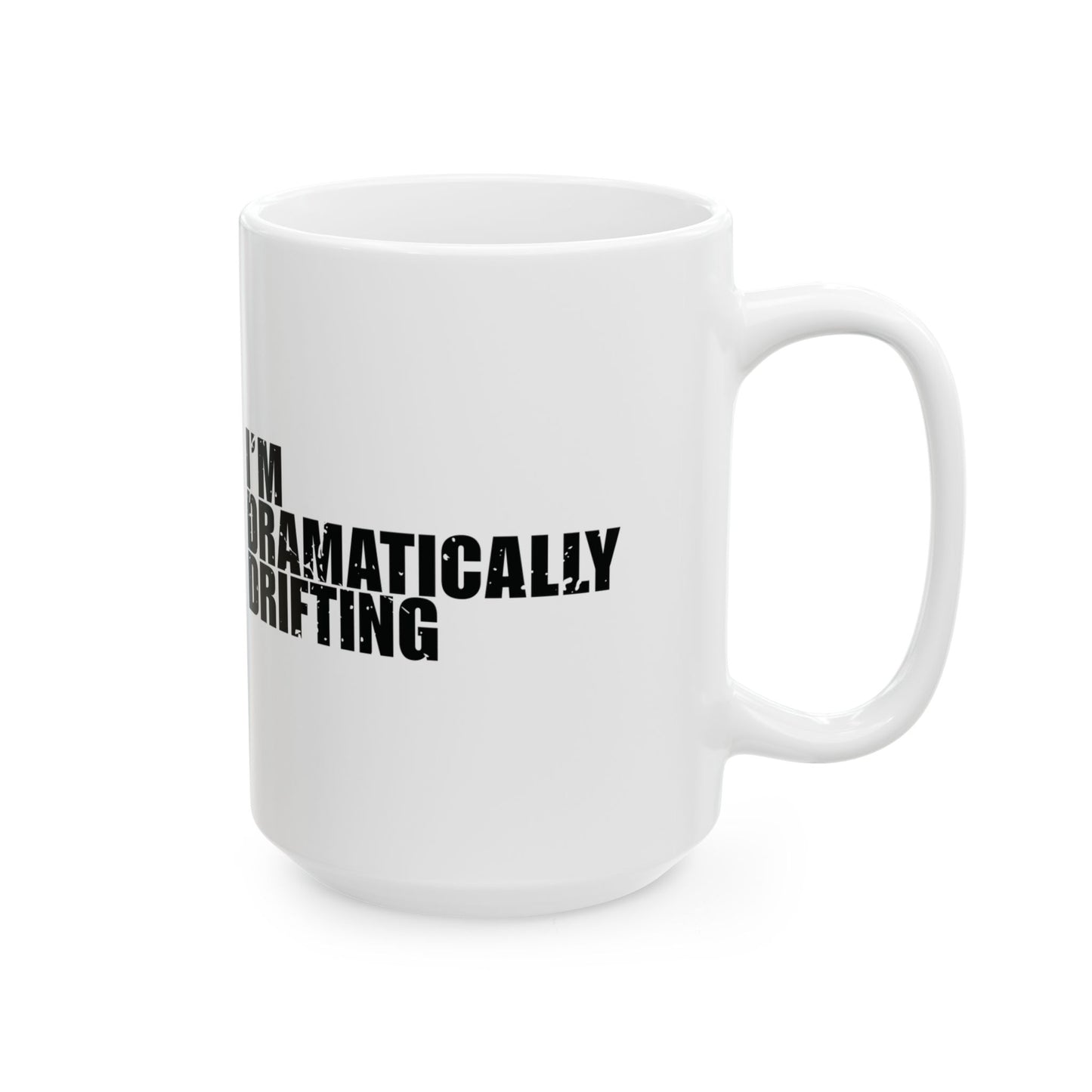 'I’m not falling away… I’m dramatically drifting' Mug - (11oz, 15oz) - White