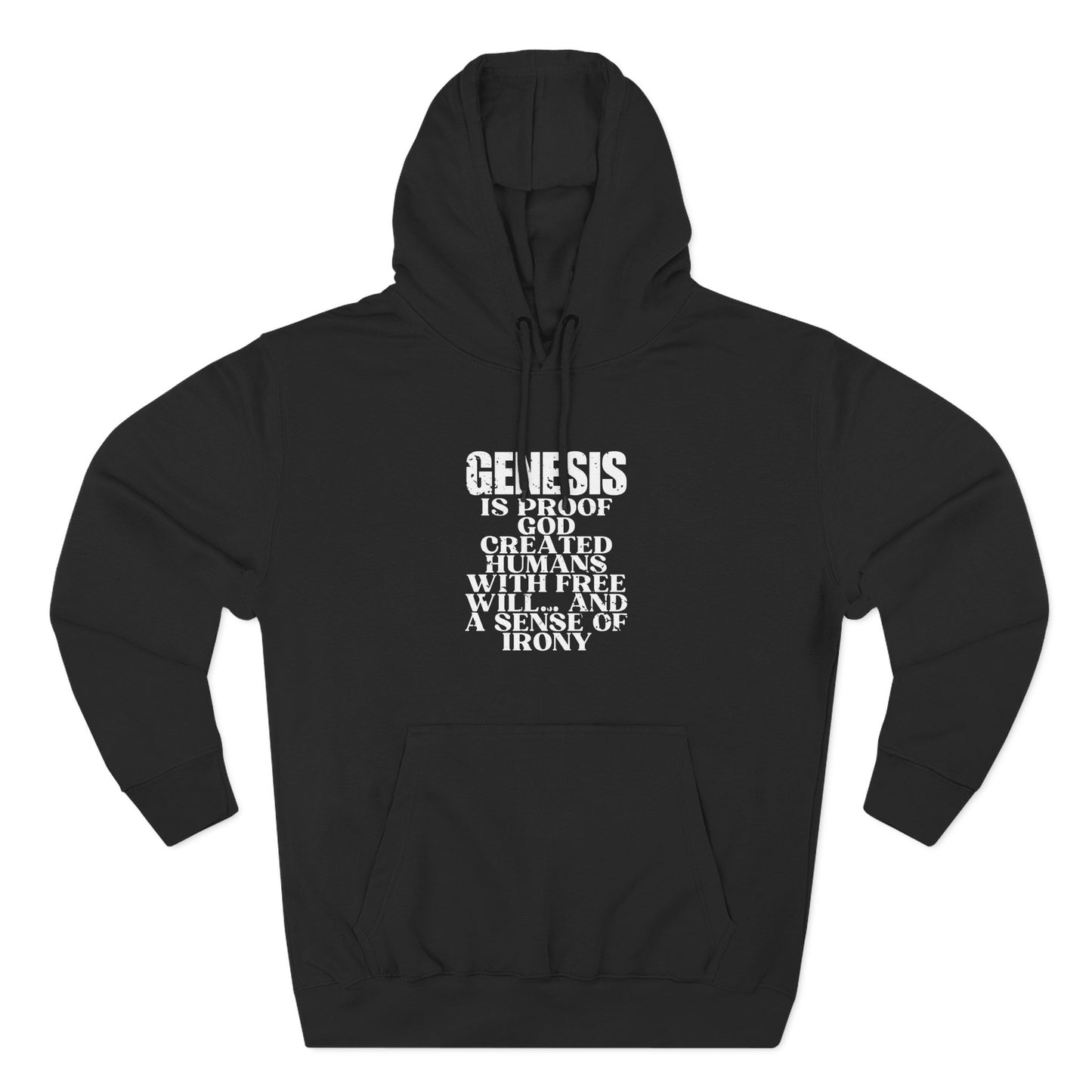 'Genesis is proof God created humans with free will… and a sense of irony' Three-Panel Fleece Hoodie - Unisex