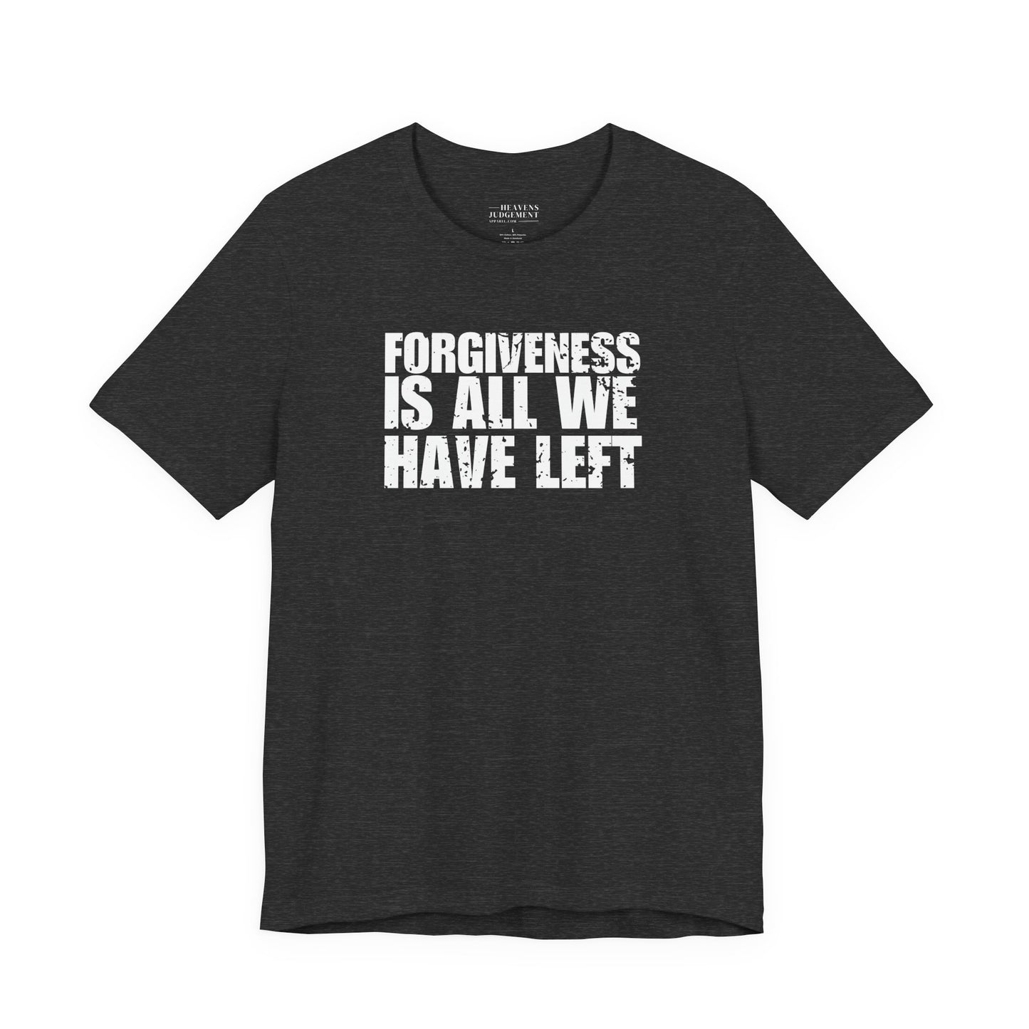 'Forgiveness is all we have left'  T-Shirt - Unisex