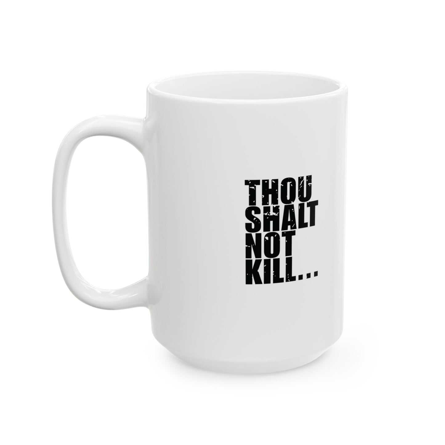 'Thou Shalt Not Kill... Except...' Mug - (11oz, 15oz) - White