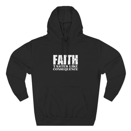 'Faith tastes like consequence' Three-Panel Fleece Hoodie - Unisex