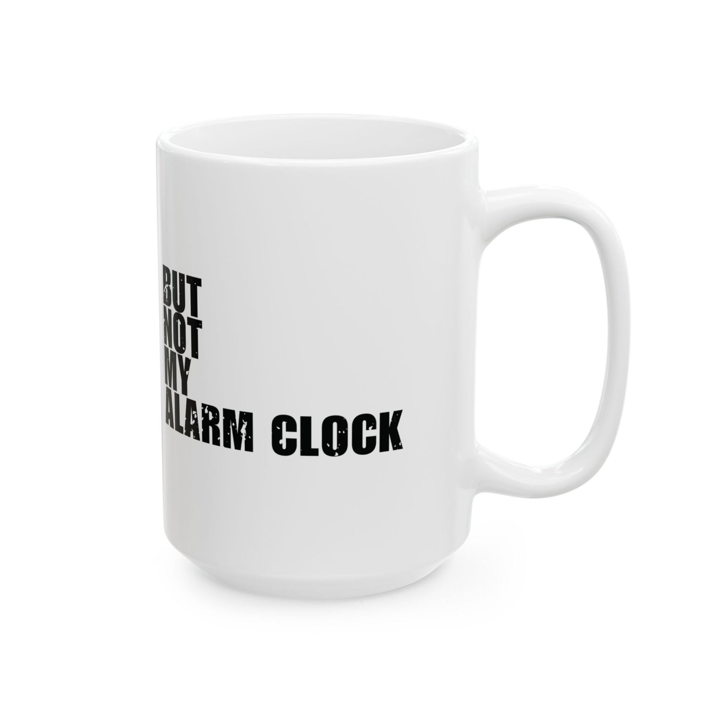 'Faith can move mountains… but not my alarm clock' Mug - (11oz, 15oz) - White