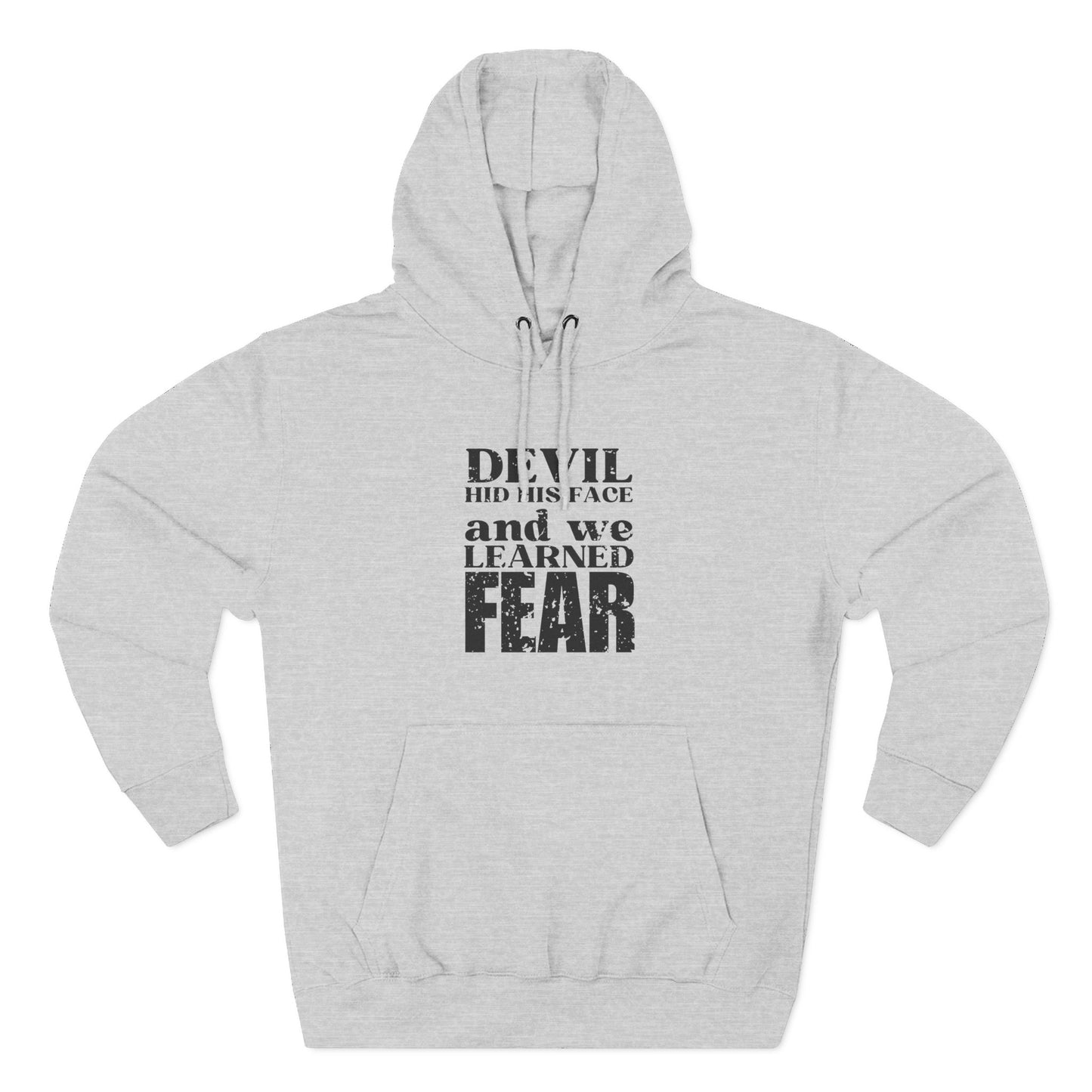 'Devil hid his face, and we learned fear' Three-Panel Fleece Hoodie - Unisex