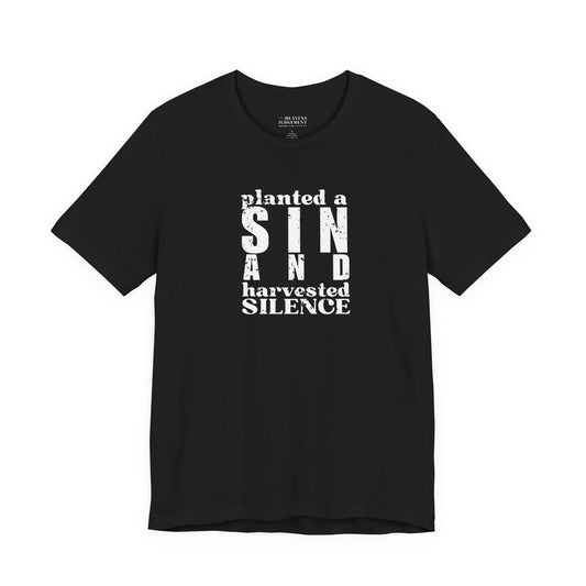 'planted a sin and harvested silence'  T-Shirt - Unisex