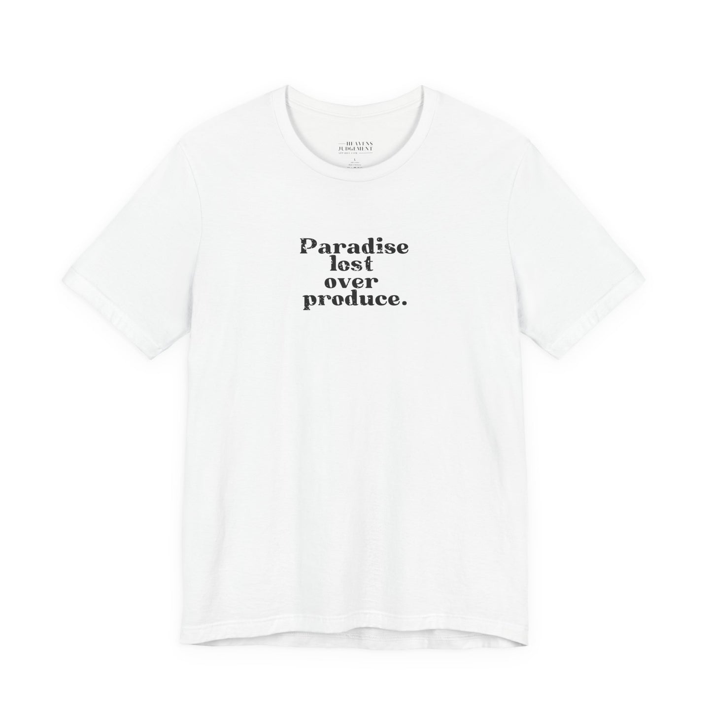 'Paradise lost over produce'  T-Shirt - Unisex