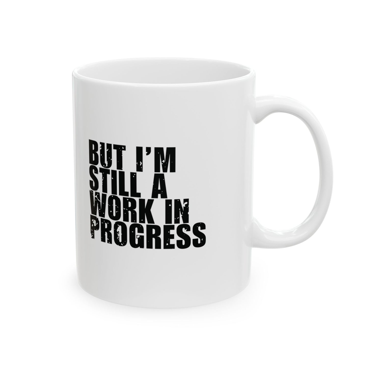 'I May Be a Christian, But I’m Still a Work in Progress' Mug - (11oz, 15oz) - White