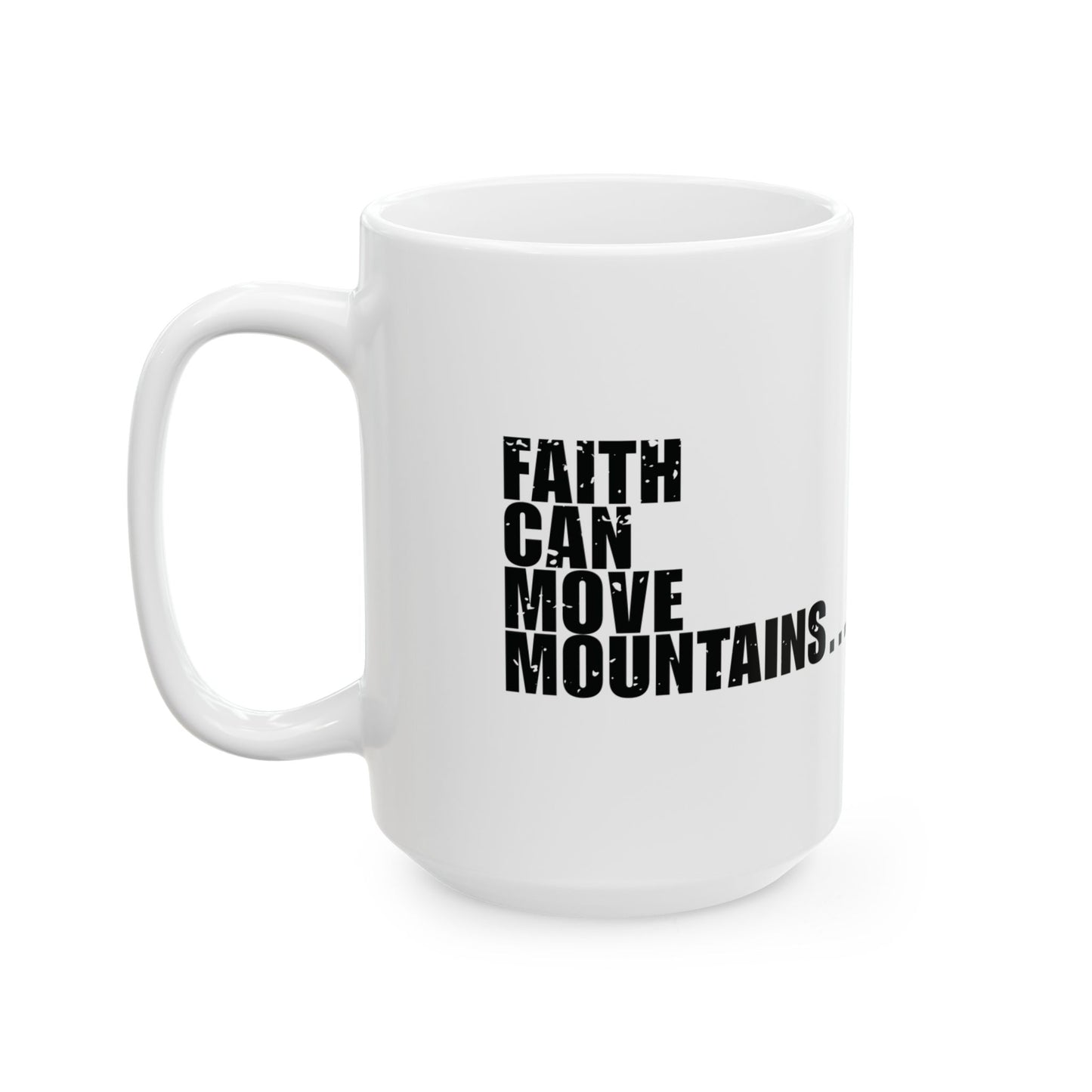 'Faith can move mountains… but not my alarm clock' Mug - (11oz, 15oz) - White