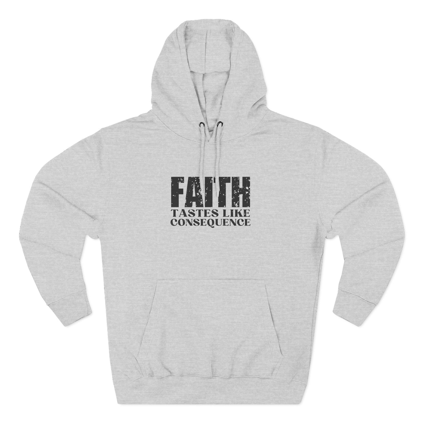 'Faith tastes like consequence' Three-Panel Fleece Hoodie - Unisex