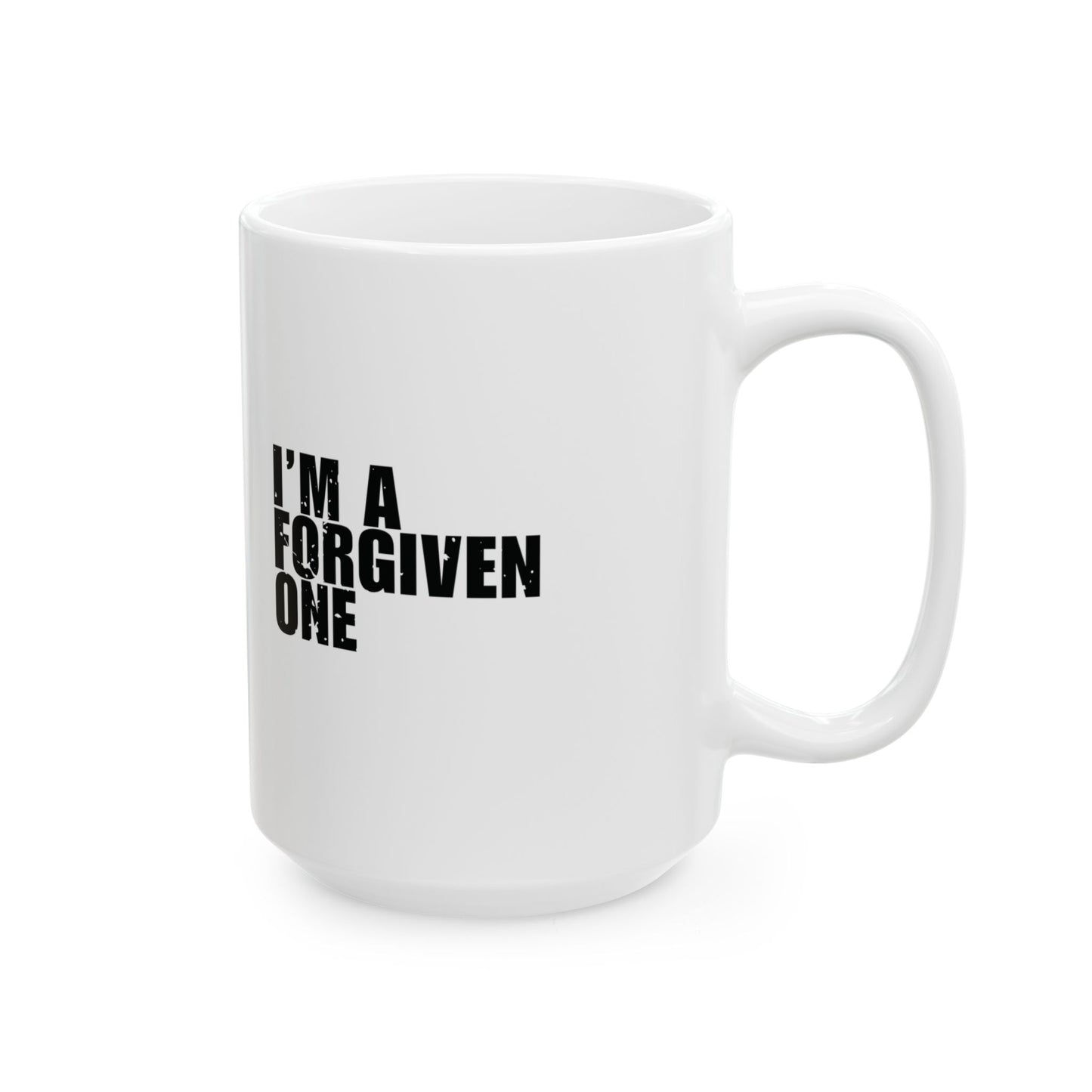 'I’m not a ‘good Christian’. I’m a forgiven one' Mug - (11oz, 15oz) - White