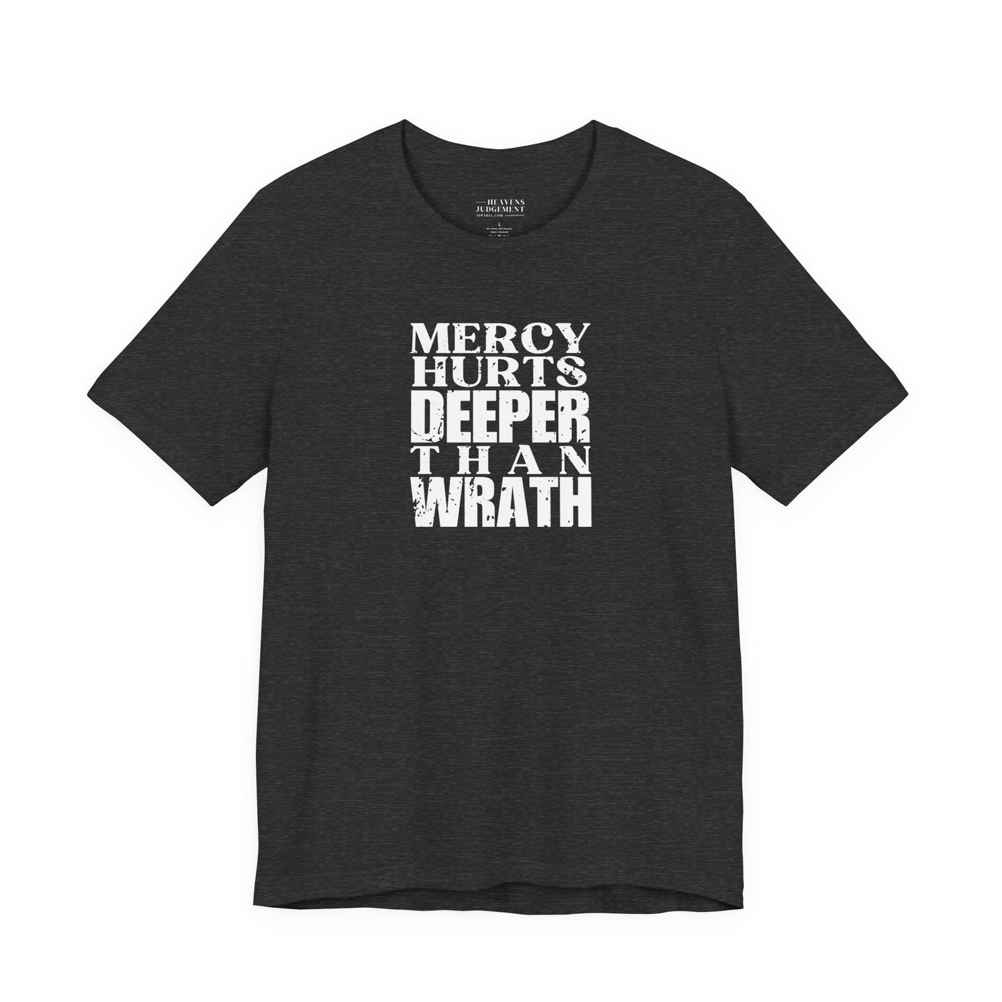 'Mercy hurts deeper than wrath'  T-Shirt - Unisex