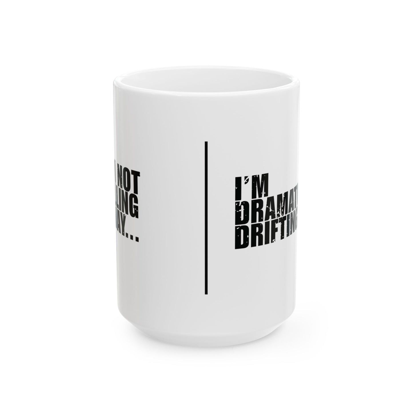 'I’m not falling away… I’m dramatically drifting' Mug - (11oz, 15oz) - White