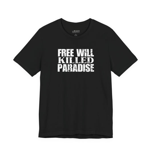 'Free will killed paradise'  T-Shirt - Unisex