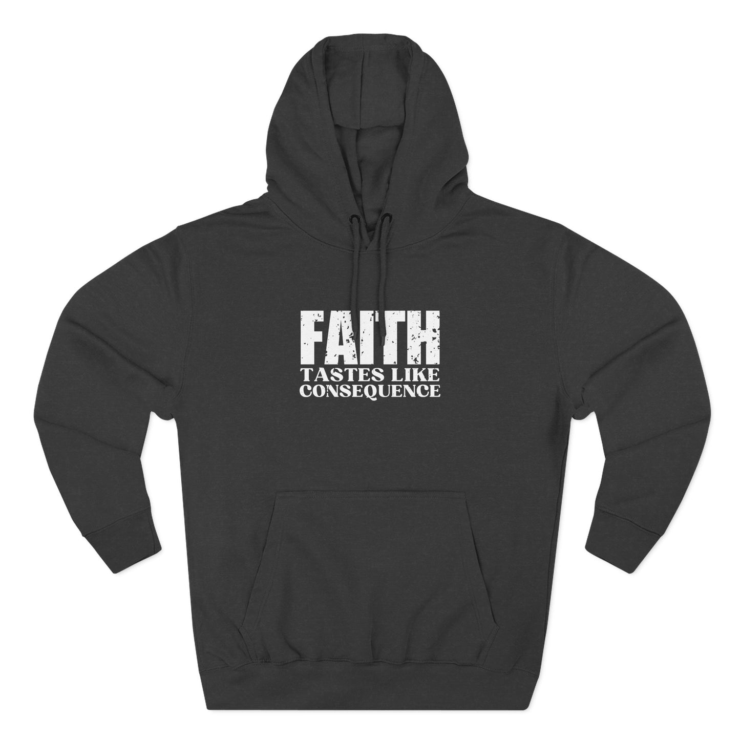 'Faith tastes like consequence' Three-Panel Fleece Hoodie - Unisex