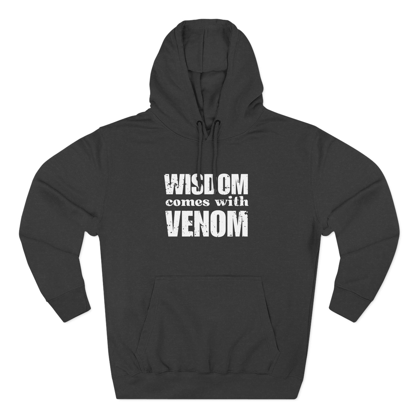 'Wisdom comes with venom' Three-Panel Fleece Hoodie - Unisex
