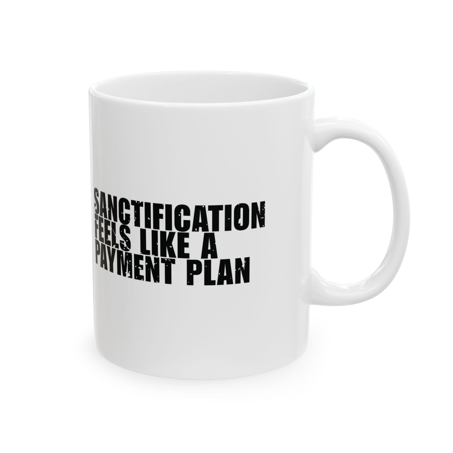 'Salvation is free. Sanctification feels like a payment plan' Mug - (11oz, 15oz) - White