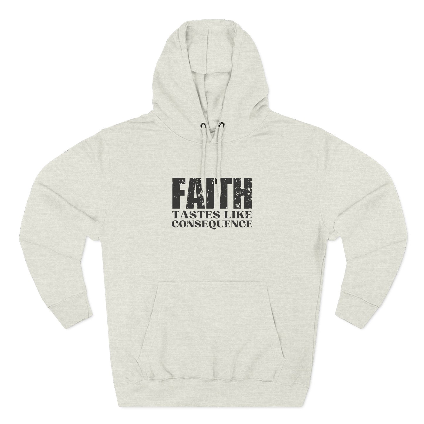 'Faith tastes like consequence' Three-Panel Fleece Hoodie - Unisex