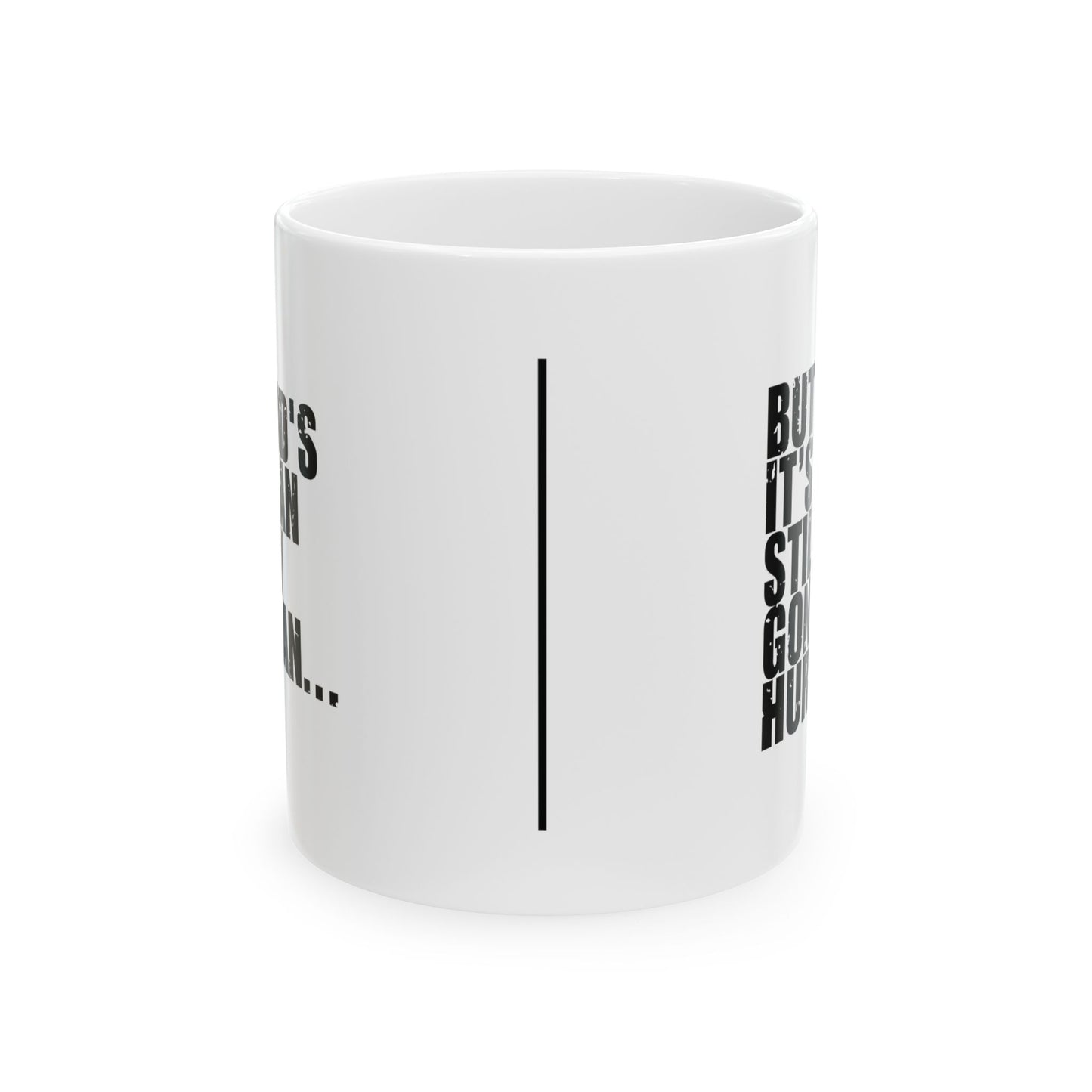 'God's Plan My Plan... But It’s Still Gonna Hurt' Mug - (11oz, 15oz) - White
