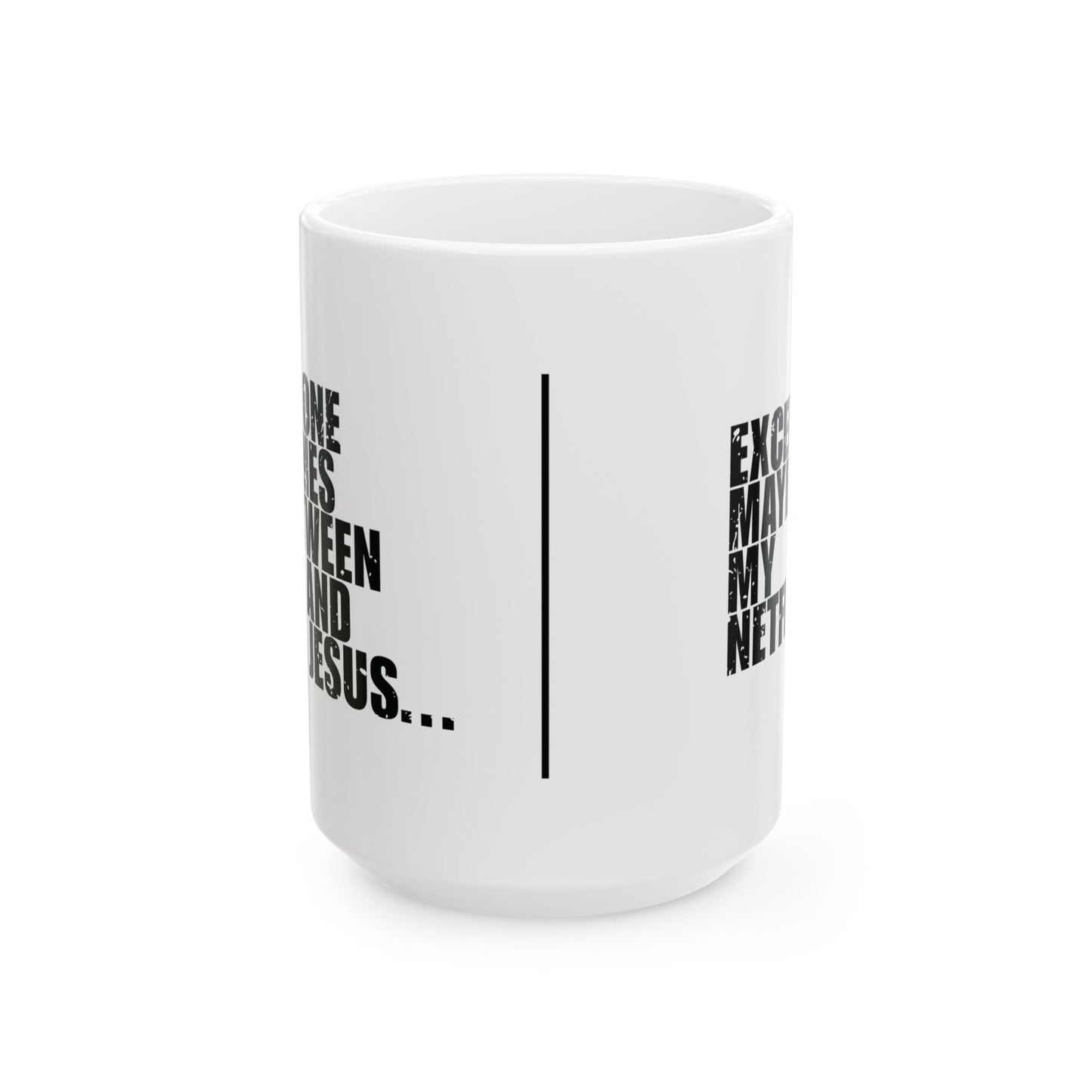 'No One Comes Between Me and My Jesus... Except Maybe My Netflix' Mug - (11oz, 15oz) - White