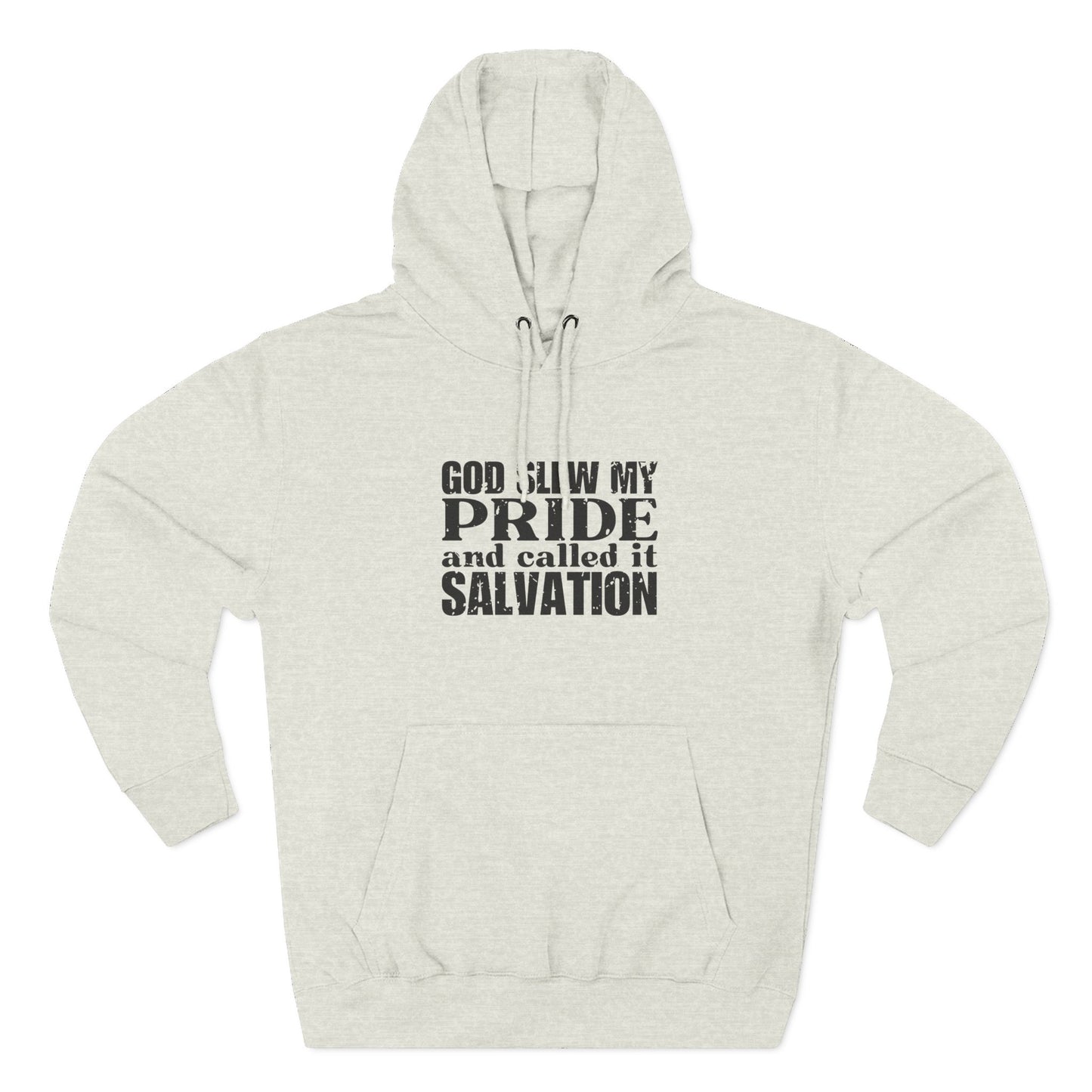 'God slew my pride and called it salvation' Three-Panel Fleece Hoodie - Unisex