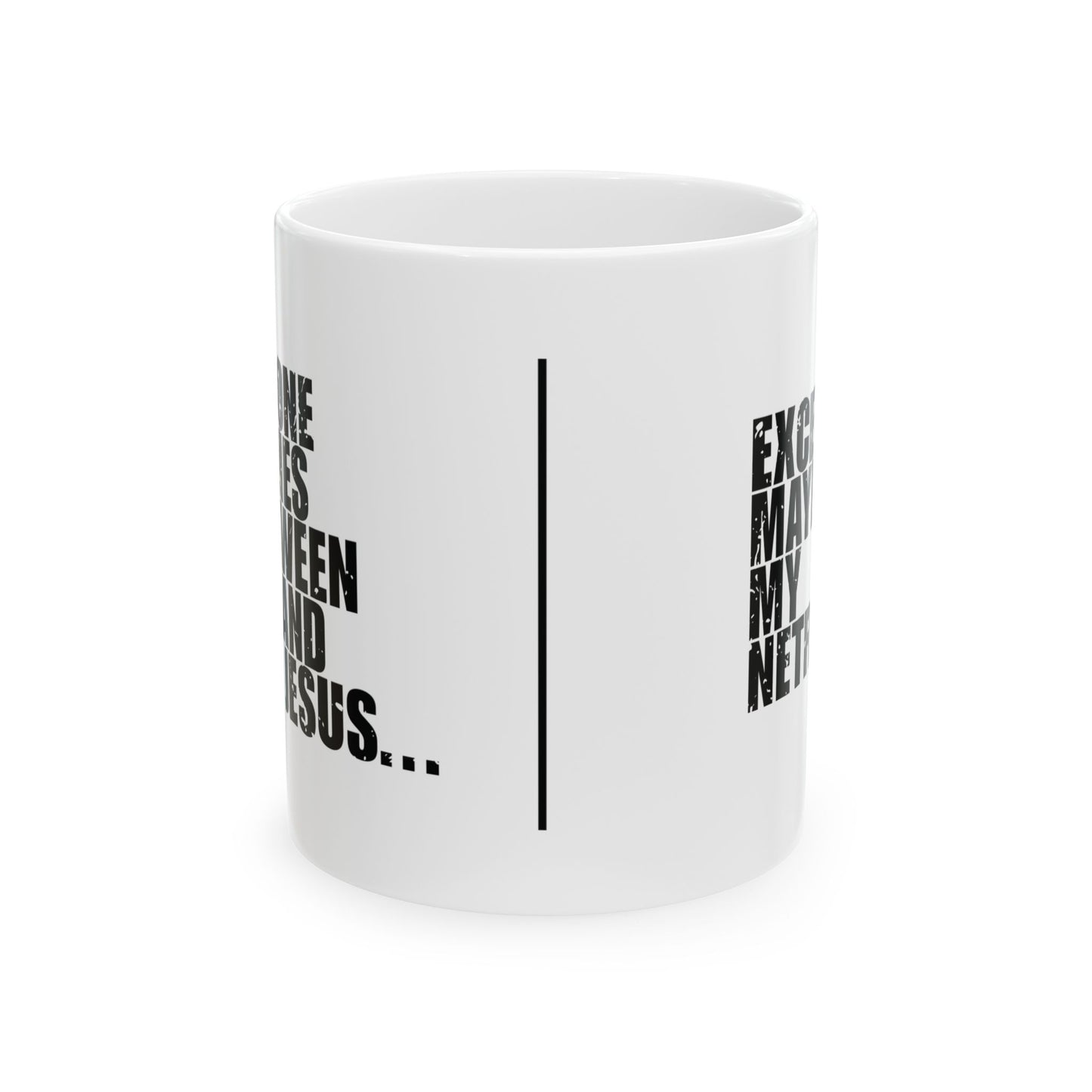 'No One Comes Between Me and My Jesus... Except Maybe My Netflix' Mug - (11oz, 15oz) - White