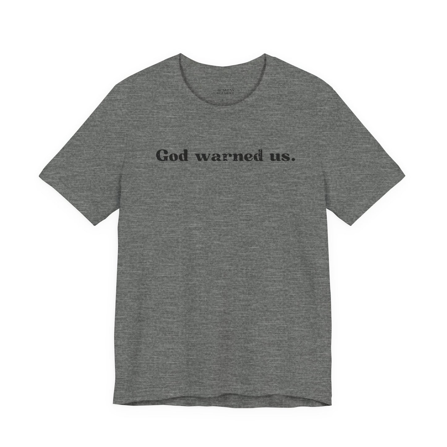 'God warned us.'  T-Shirt - Unisex