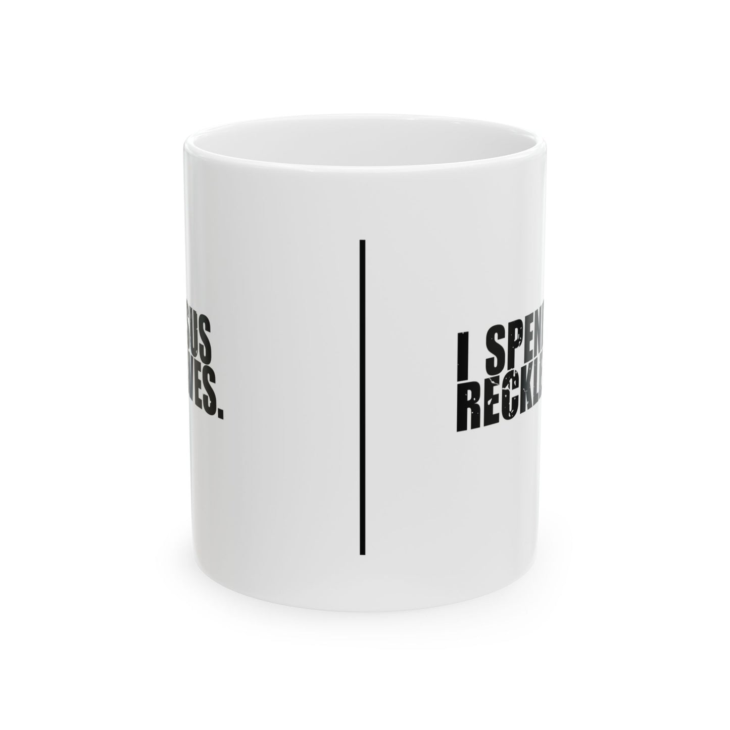 'Jesus saves. I spend recklessly' Mug - (11oz, 15oz) - White