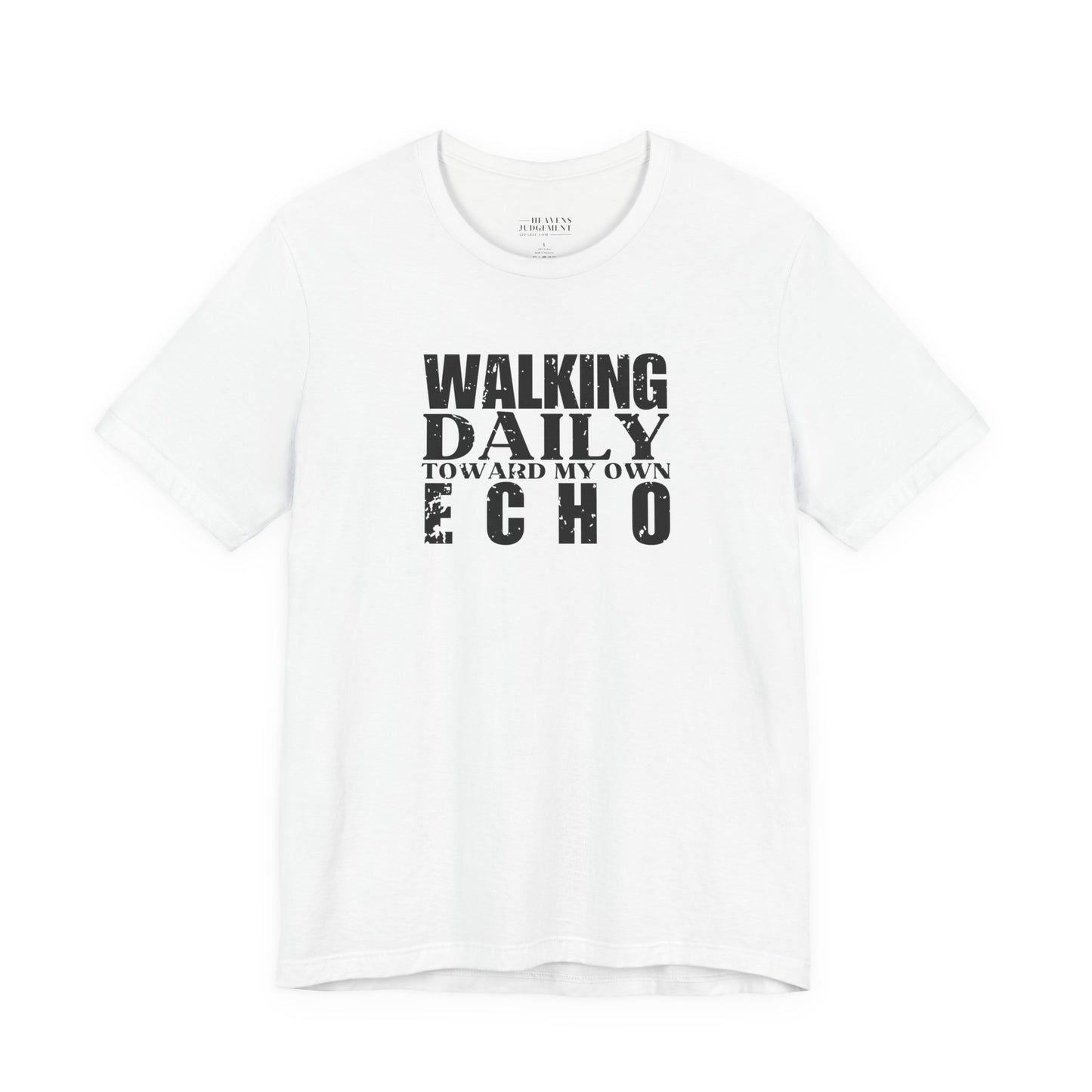 'walking daily toward my own echo'  T-Shirt - Unisex