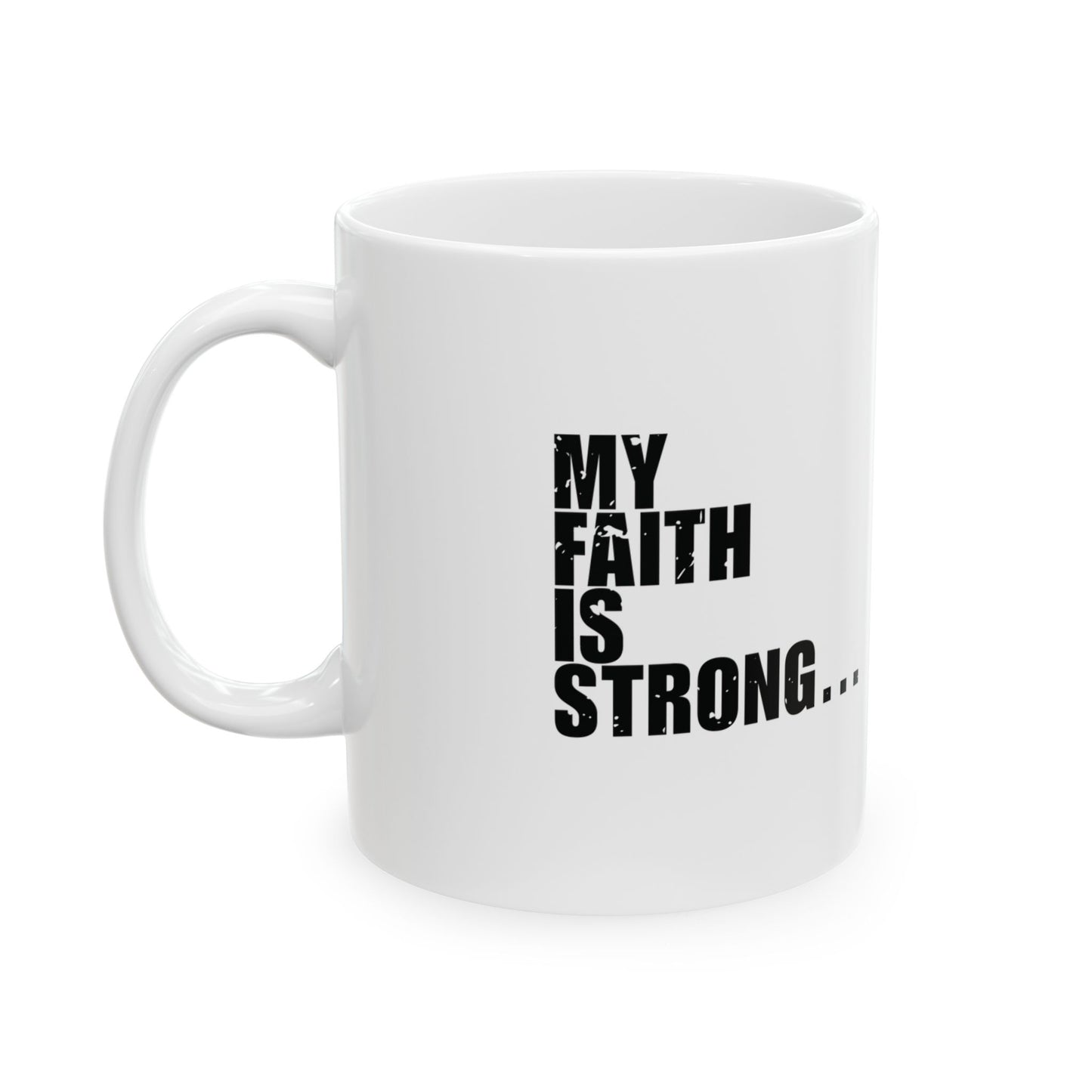 'My faith is strong… my willpower is on life support' Mug - (11oz, 15oz) - White