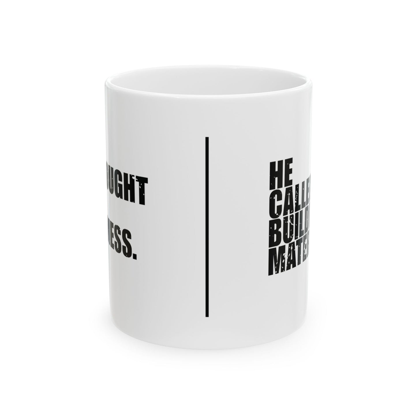 'I brought God my mess. He called it ‘building material' Mug - (11oz, 15oz) - White