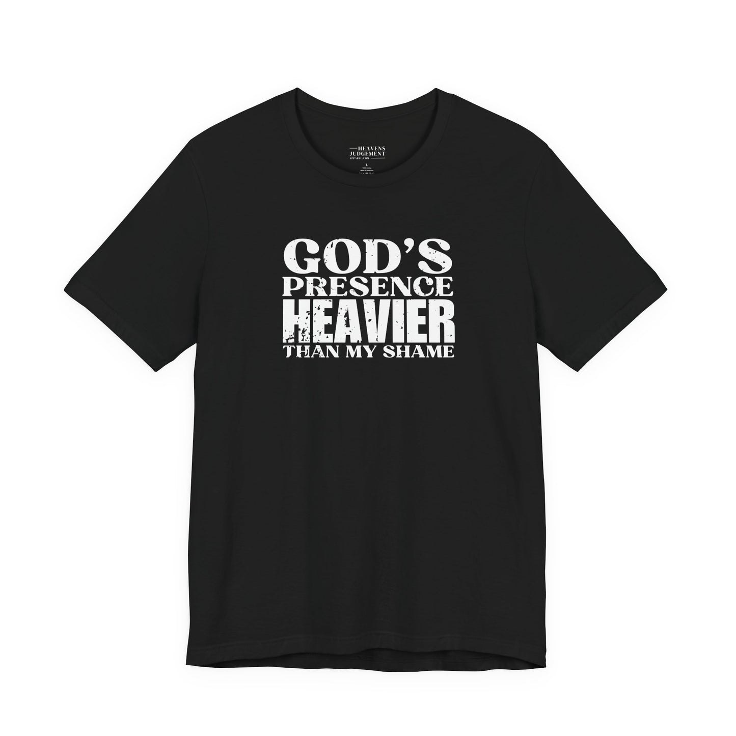 'God’s presence was heavier than my shame'  T-Shirt - Unisex