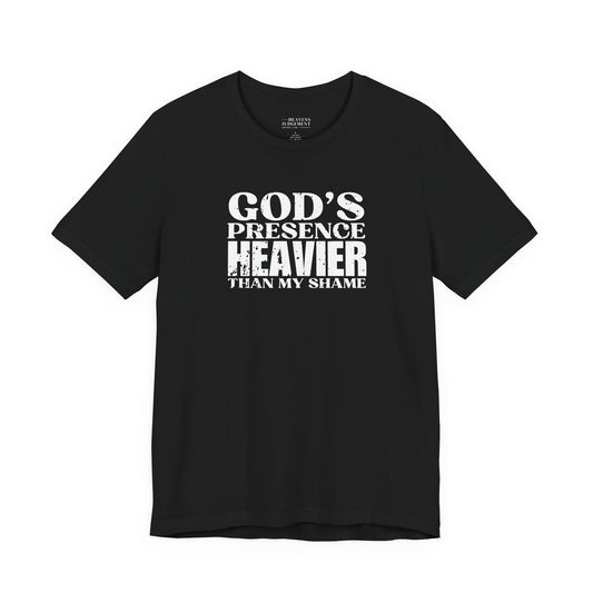 'God’s presence was heavier than my shame'  T-Shirt - Unisex