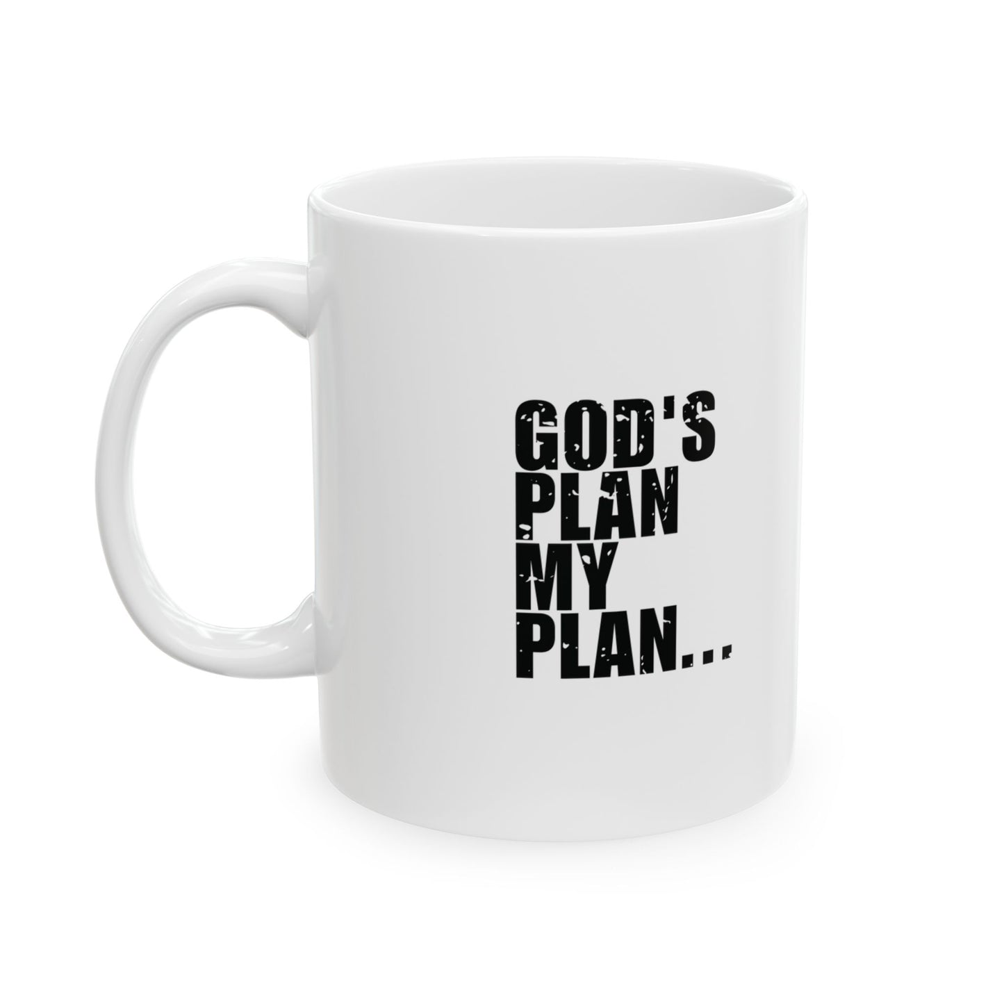 'God's Plan My Plan... But It’s Still Gonna Hurt' Mug - (11oz, 15oz) - White