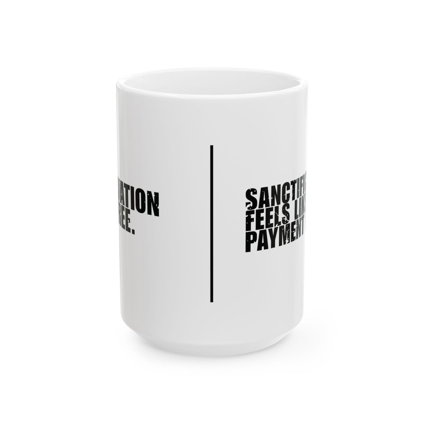 'Salvation is free. Sanctification feels like a payment plan' Mug - (11oz, 15oz) - White