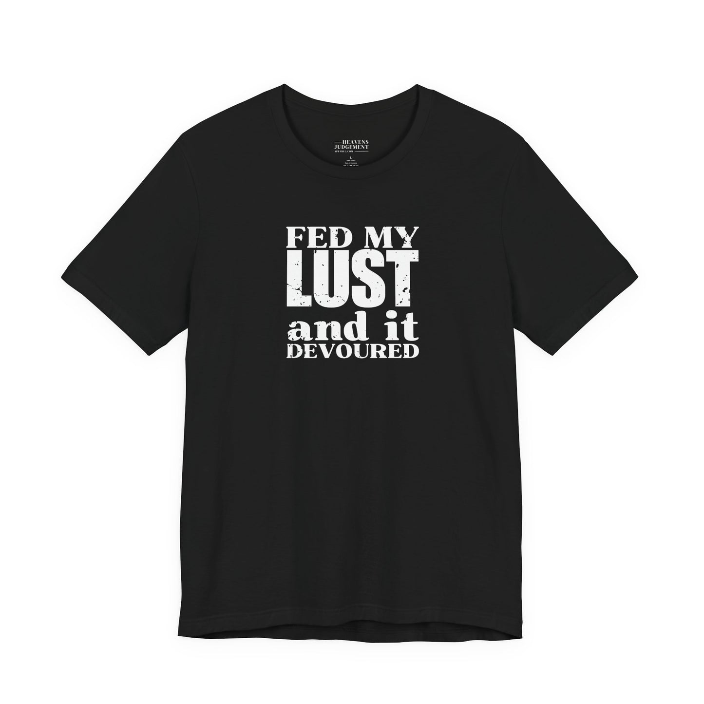 'fed my lust, and it devoured'  T-Shirt - Unisex