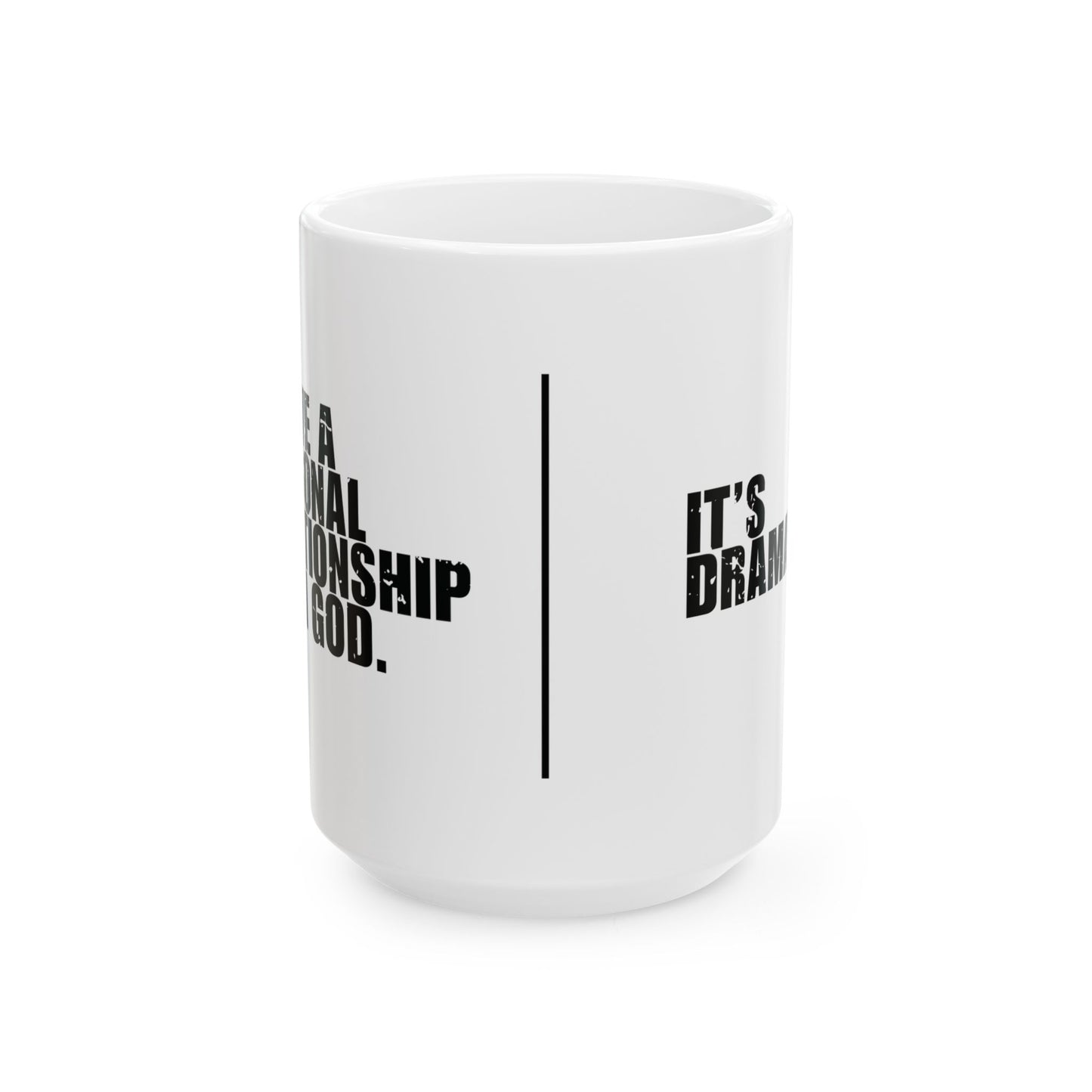 'I have a personal relationship with God. It’s dramatic' Mug - (11oz, 15oz) - White