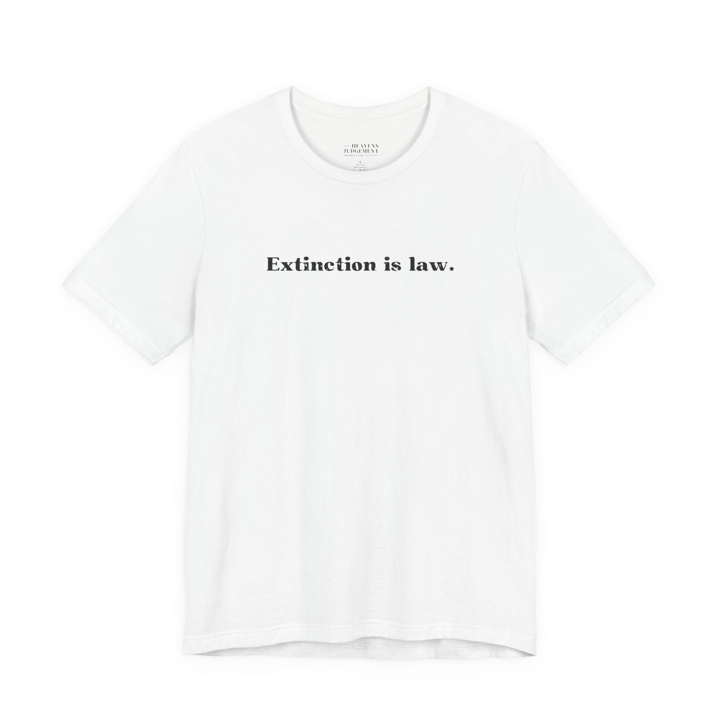 'Extinction is law'  T-Shirt - Unisex