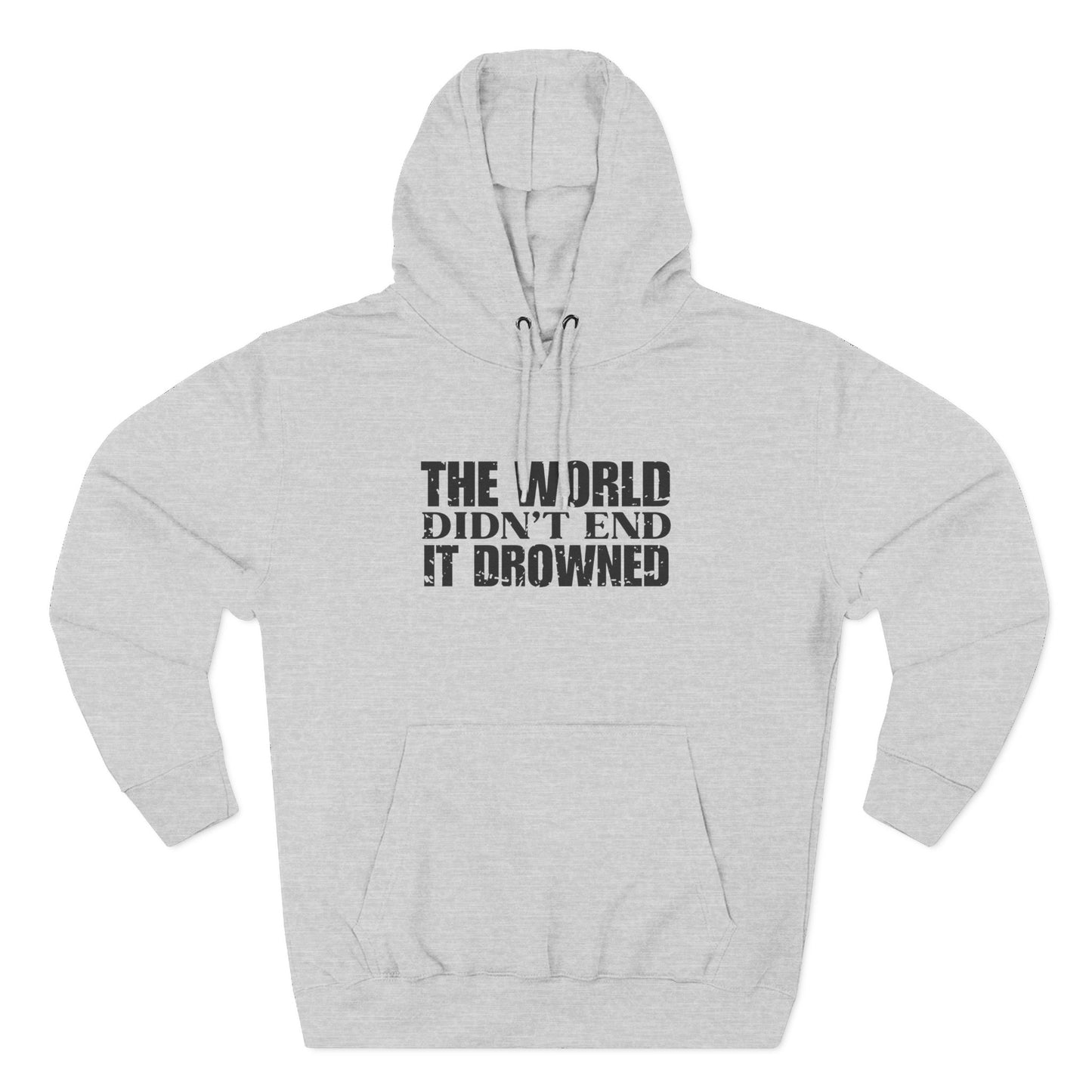 'The world didn’t end. It drowned' Three-Panel Fleece Hoodie - Unisex