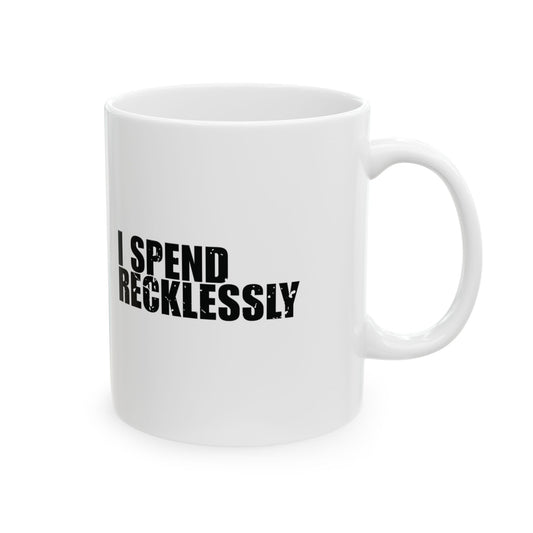 'Jesus saves. I spend recklessly' Mug - (11oz, 15oz) - White