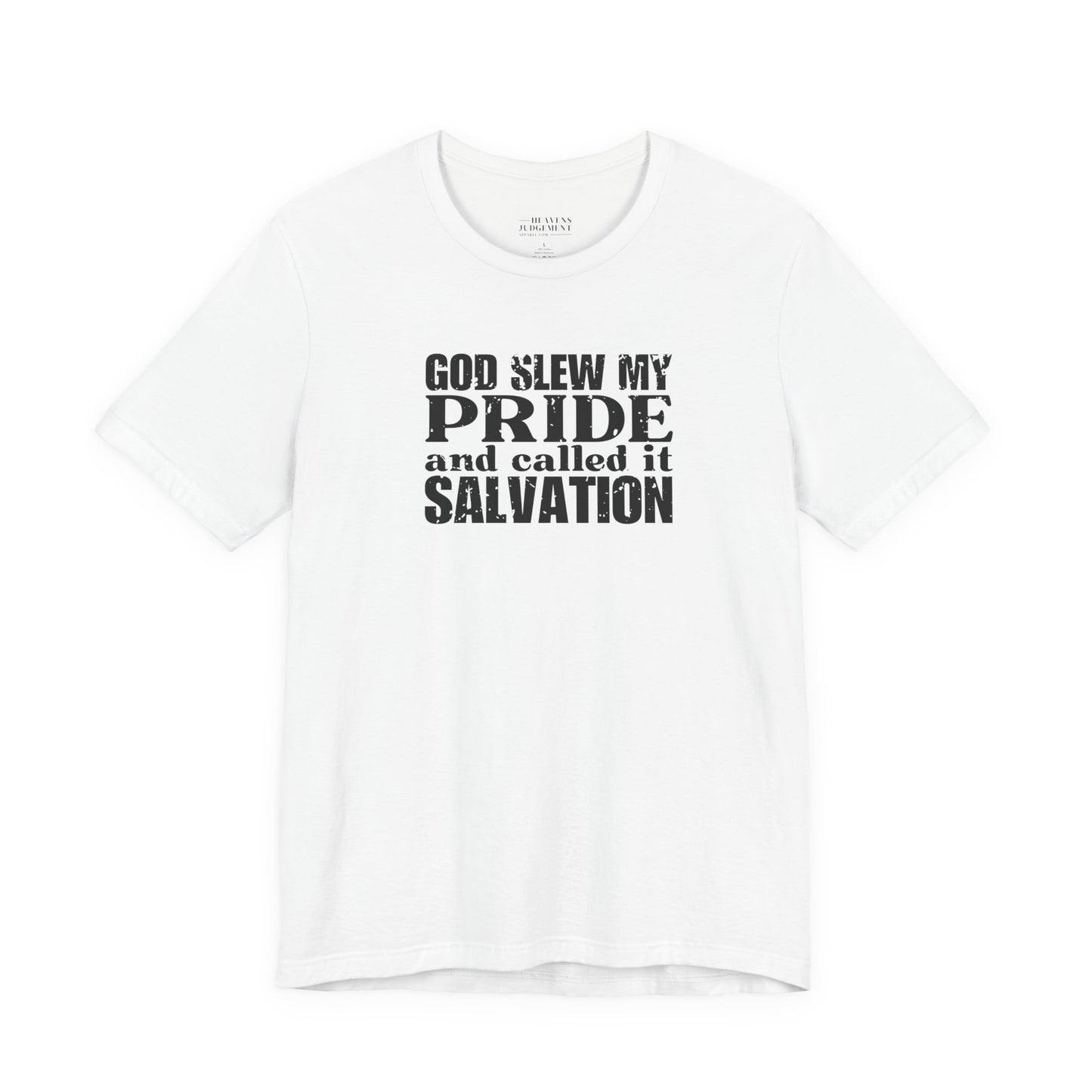 'God slew my pride and called it salvation'  T-Shirt - Unisex