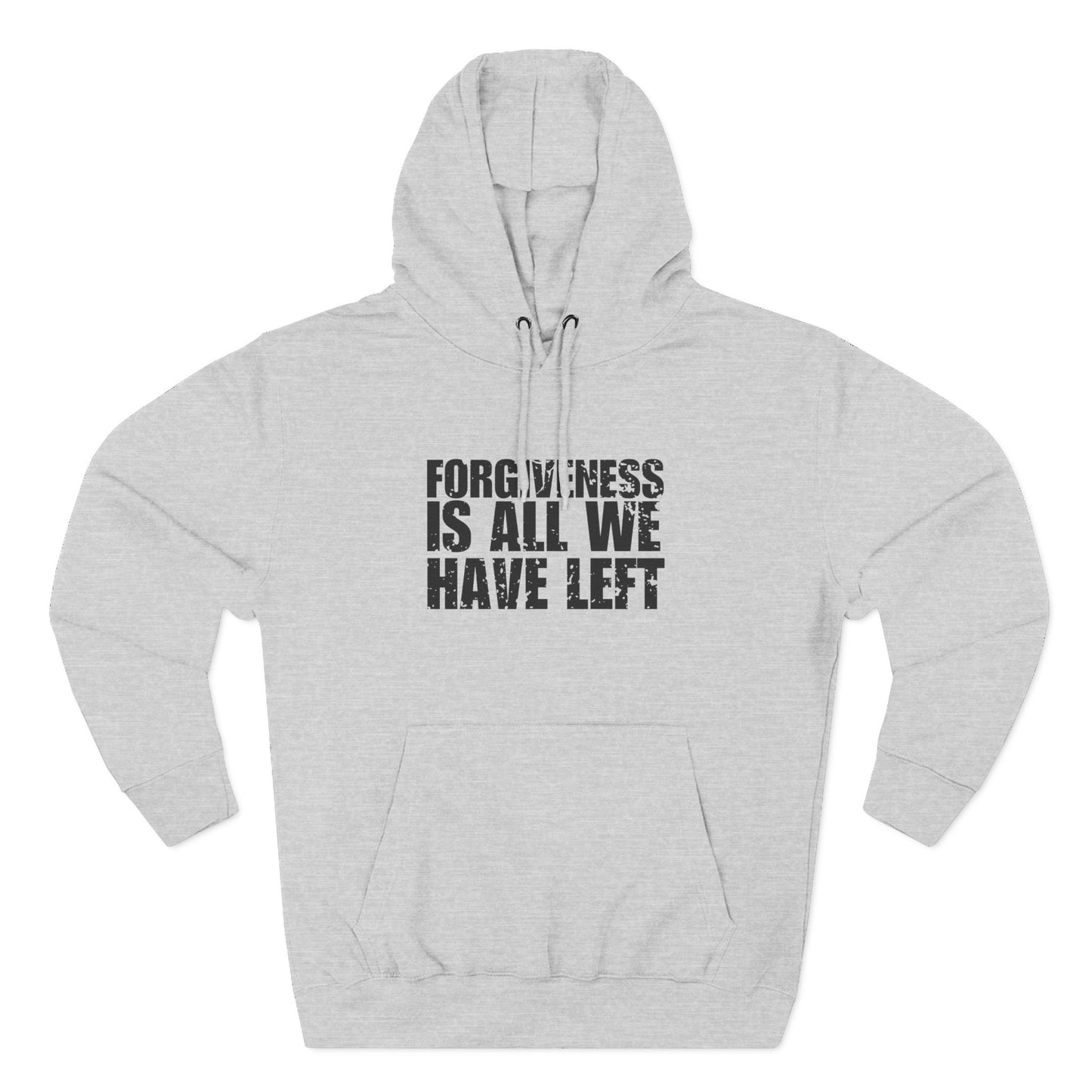 'Forgiveness is all we have left' Three-Panel Fleece Hoodie - Unisex