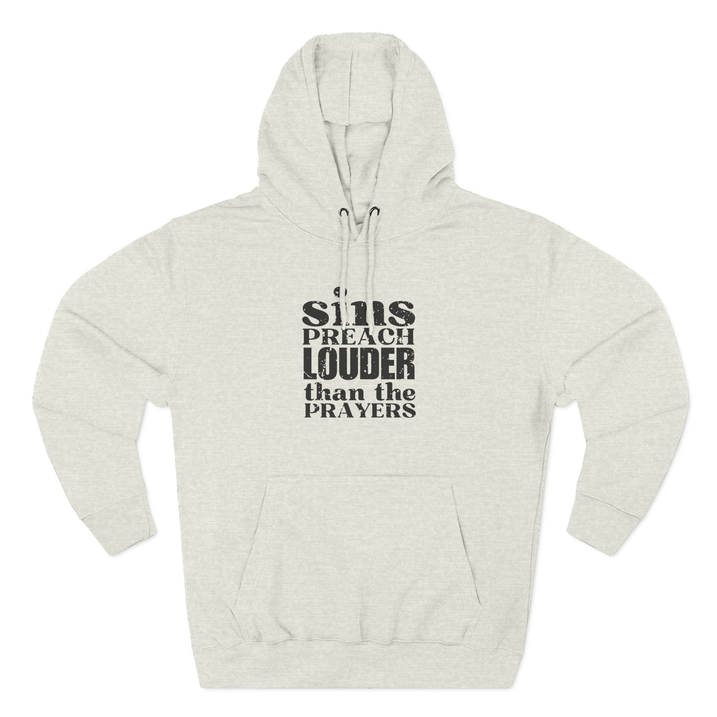 'sins preach louder than the prayers' Three-Panel Fleece Hoodie - Unisex