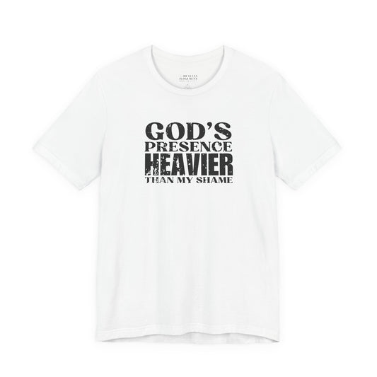 'God’s presence was heavier than my shame'  T-Shirt - Unisex