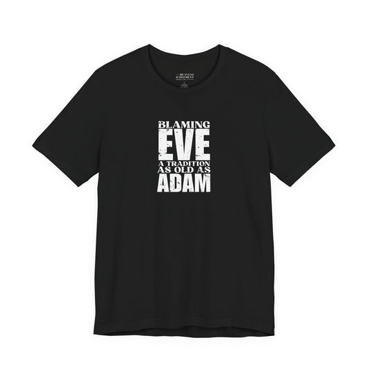 'Blaming Eve A tradition as old as Adam'  T-Shirt - Unisex