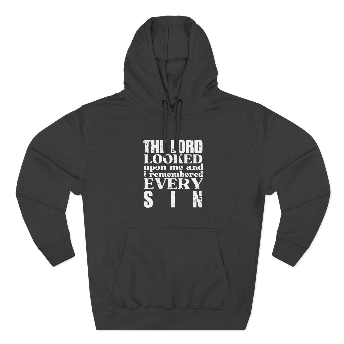 'The Lord looked upon me and I remembered every sin' Three-Panel Fleece Hoodie - Unisex