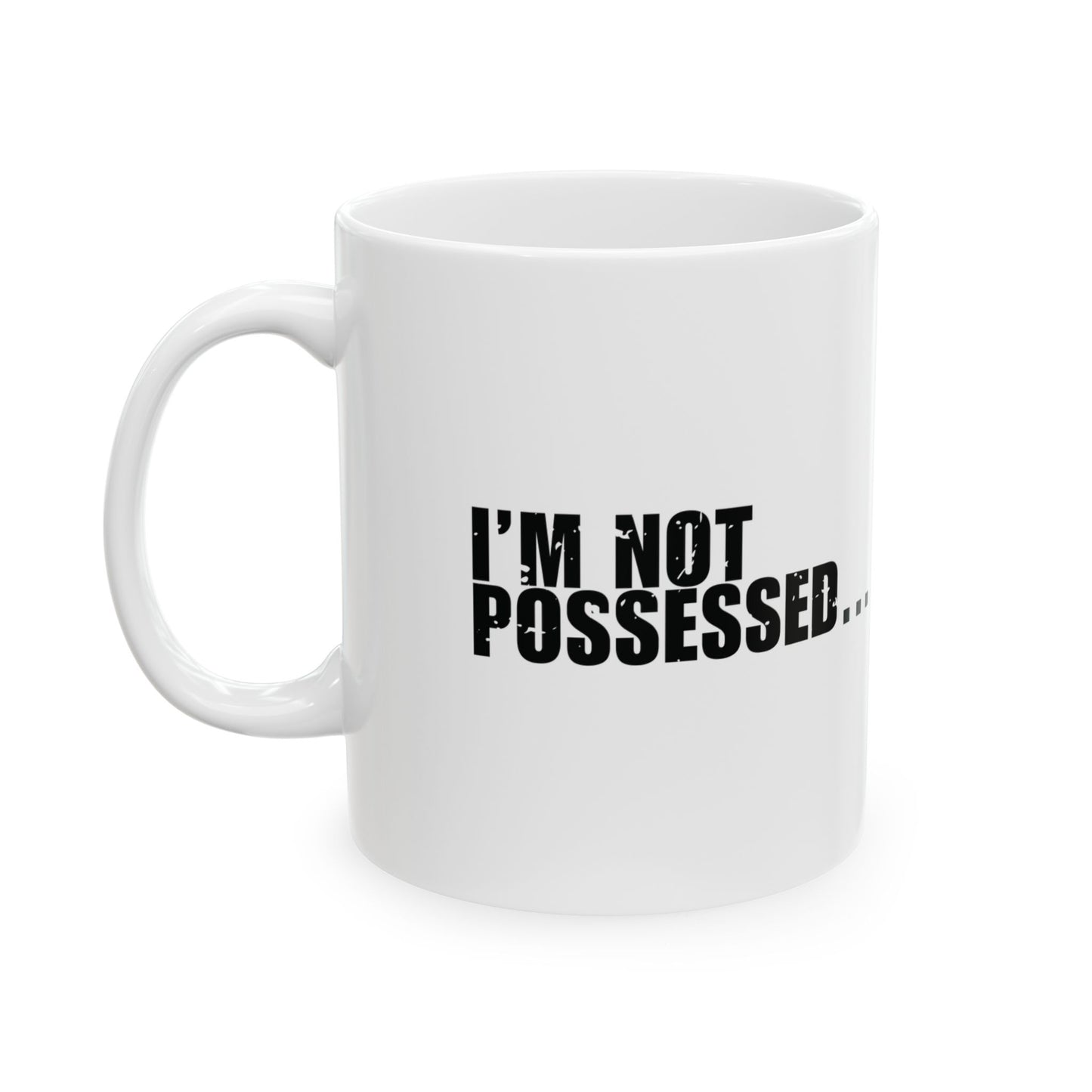 'I’m not possessed… just emotionally haunted' Mug - (11oz, 15oz) - White