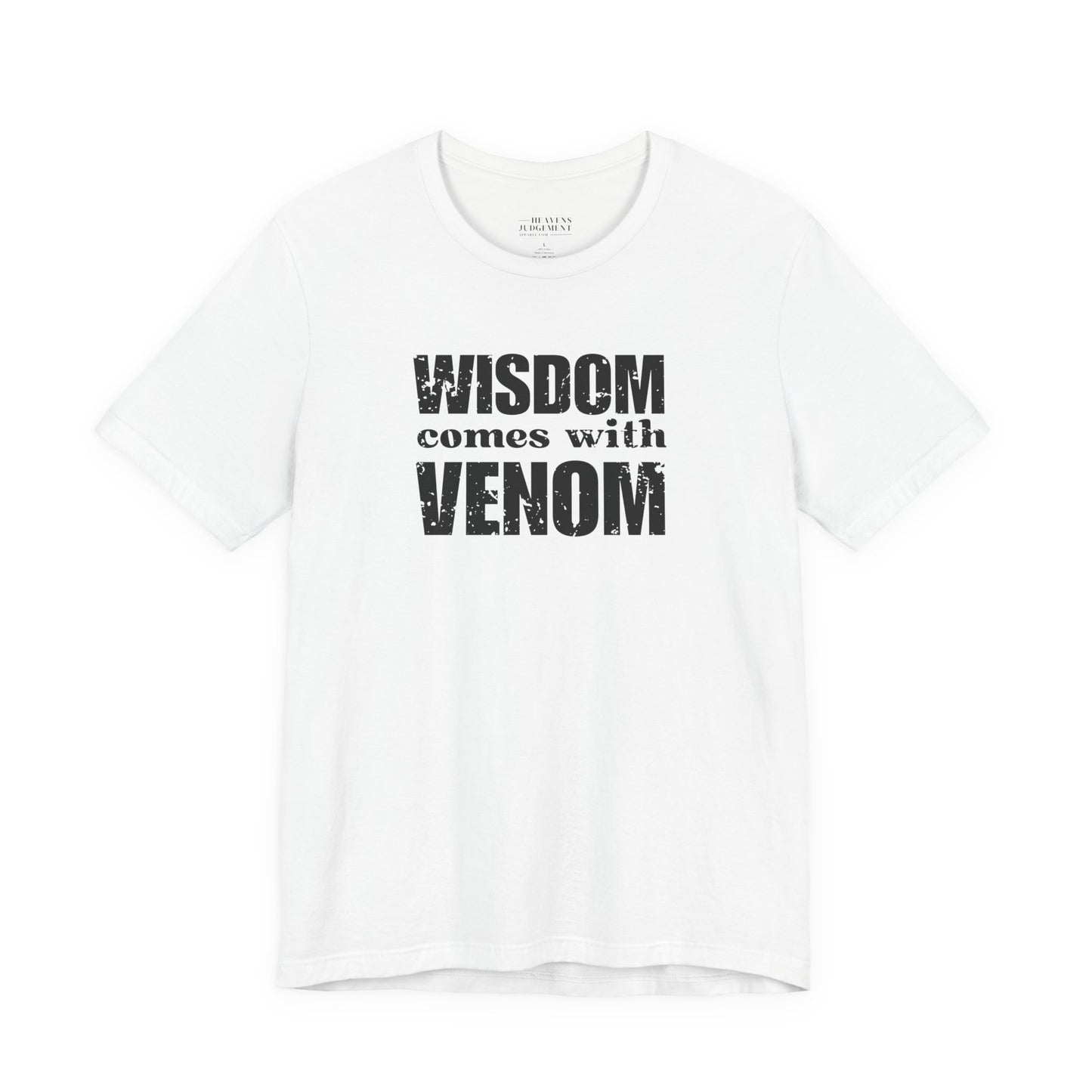 'Wisdom comes with venom'  T-Shirt - Unisex