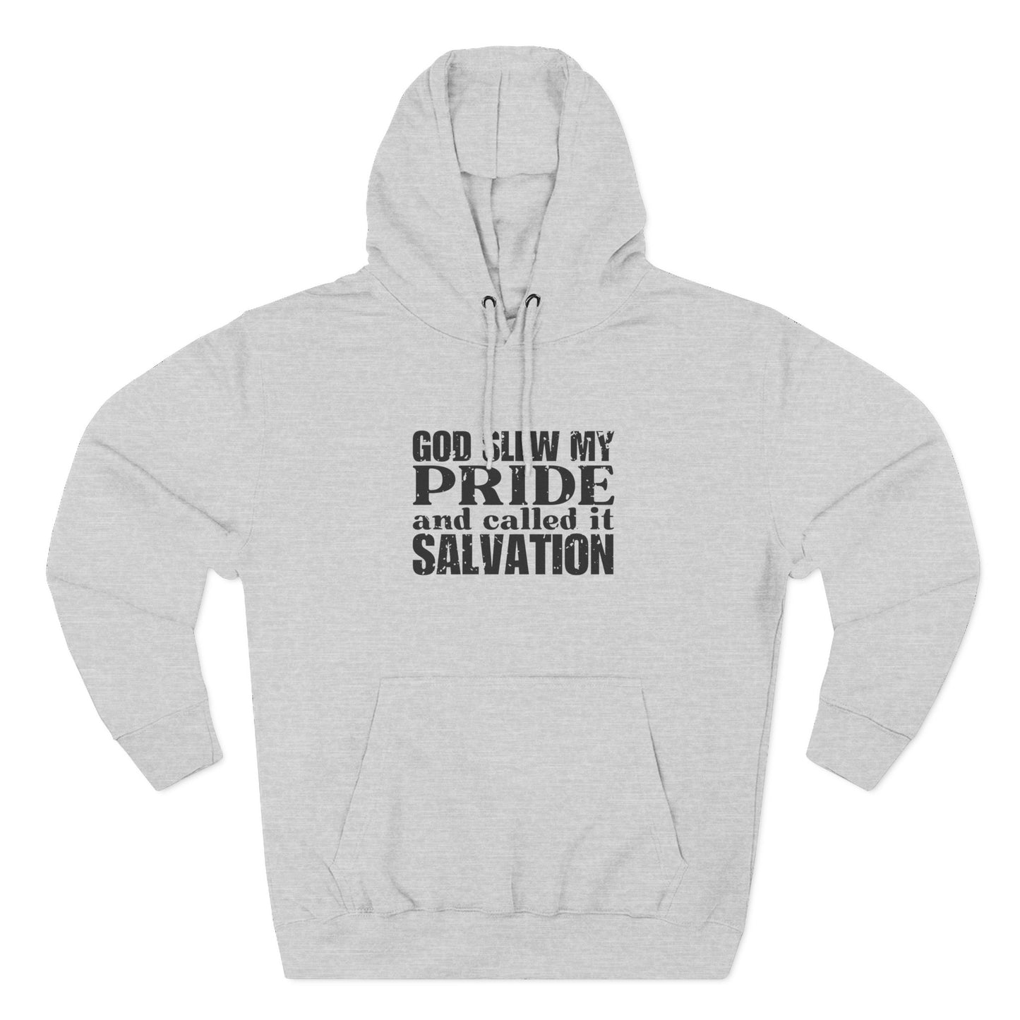 'God slew my pride and called it salvation' Three-Panel Fleece Hoodie - Unisex