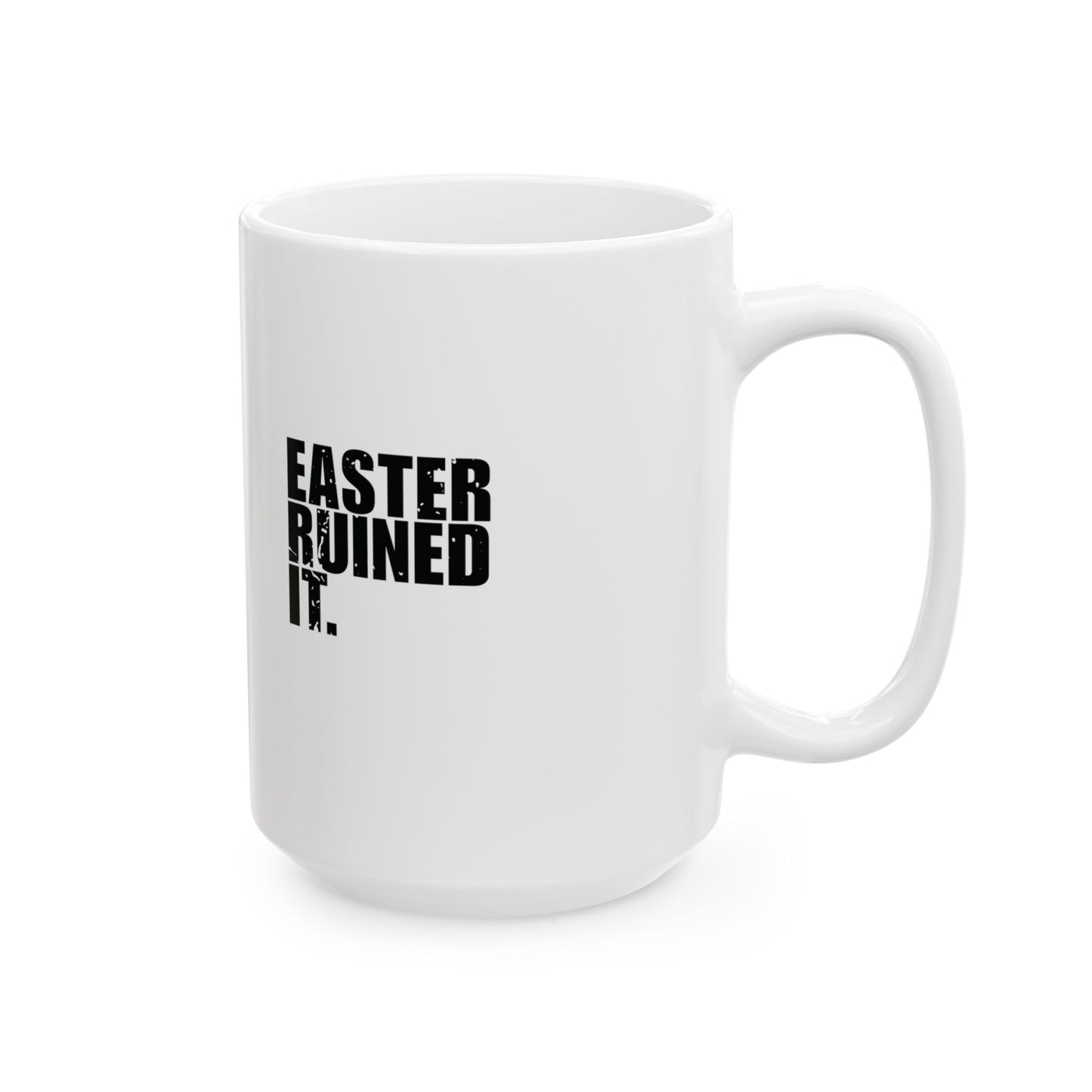 'Death thought it won, Easter ruined it' Mug - (11oz, 15oz) - White